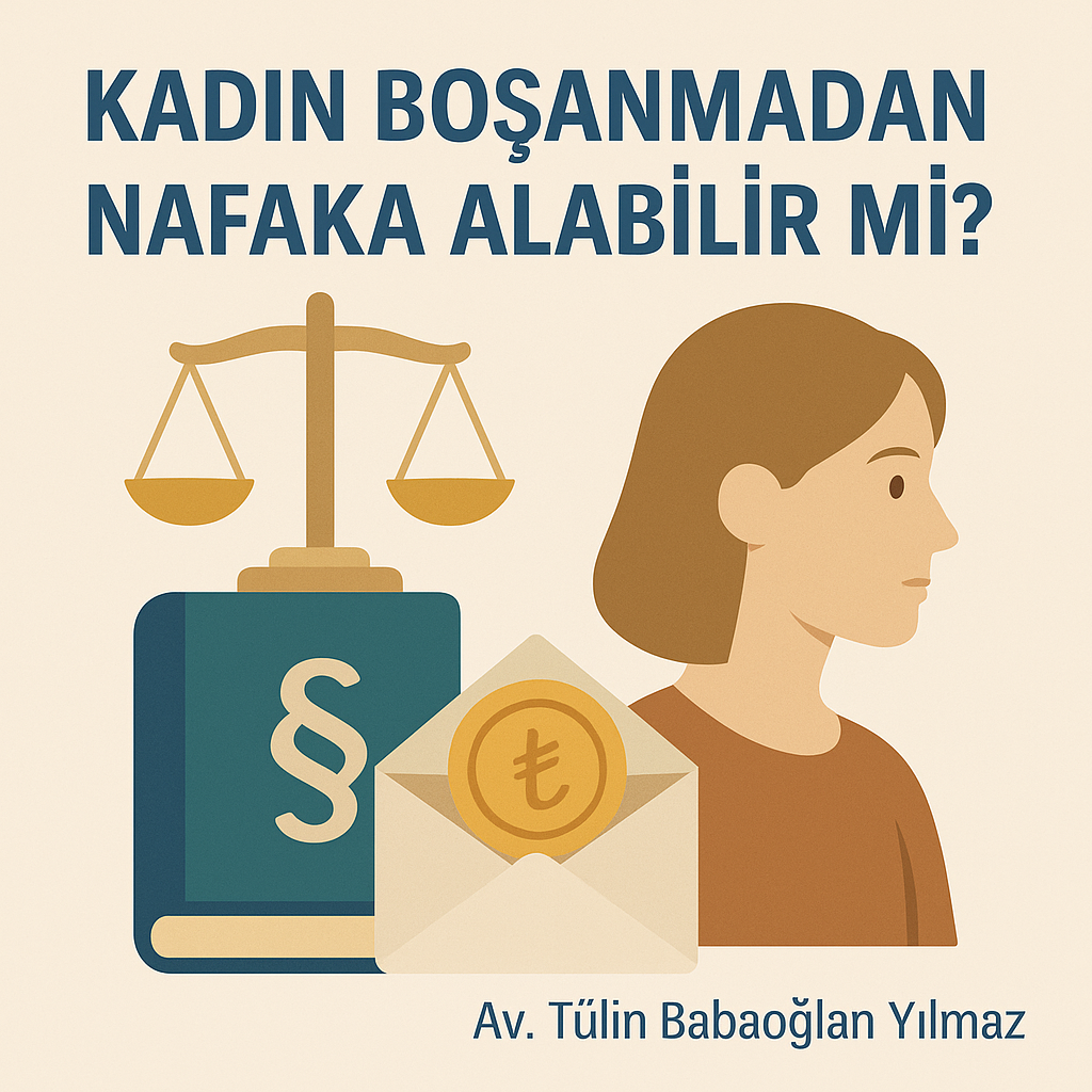 Kadın boşanmadan nafaka alabilir mi?
